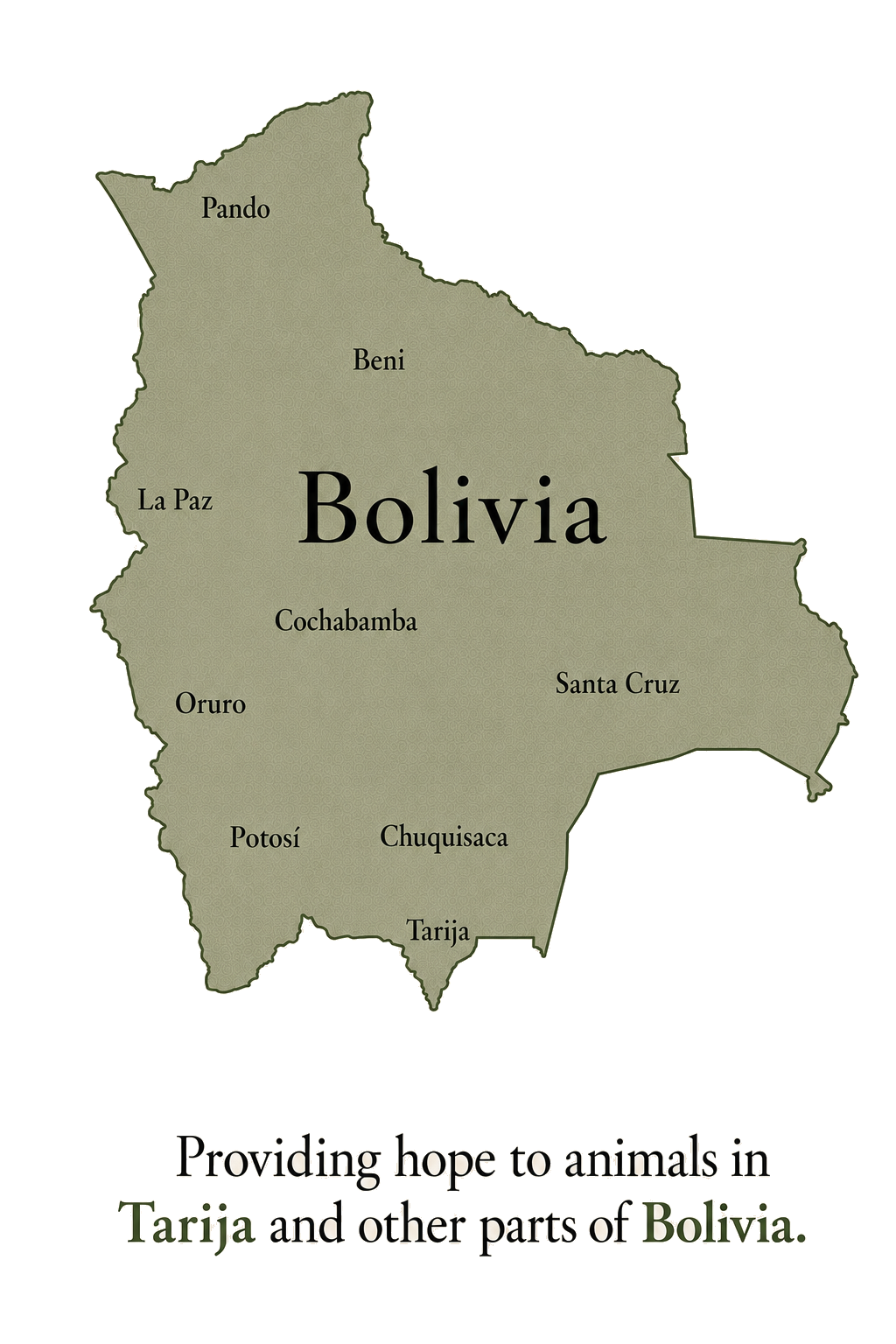 Map of Bolivia's departments, highlighting Tarija, with the caption: Providing hope to animals in Tarija and other parts of Bolivia.